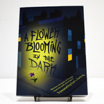 A Flower Blooming in the Dark