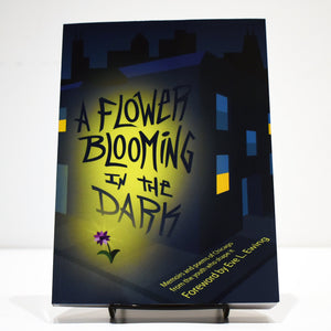 A Flower Blooming in the Dark